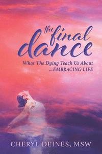 bokomslag The Final Dance: What the Dying Teach Us About Embracing Life