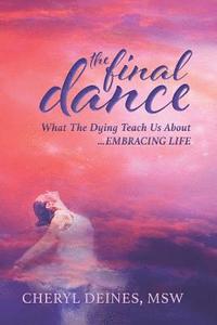bokomslag The Final Dance: Large Print: What the Dying Teach Us about Embracing Life