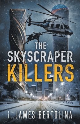 I James Bertolina, I. James Bertolina - Skyscraper Killers, Häftad