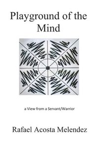 bokomslag Playground of the Mind: A View from a Servant/Warrior