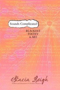bokomslag Sounds Complicated: Blackout Poetry and Art