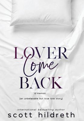 Scott Hildreth - Lover Come Back, Inbunden
