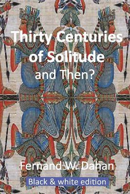 Thirty Centuries of Solitude and Then? 1