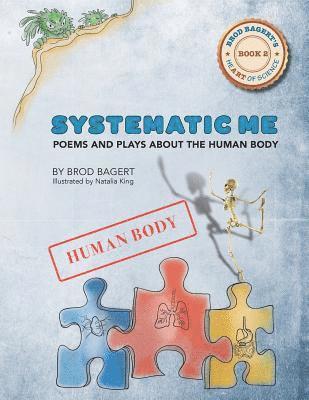 Systematic Me: Poems and Plays About The Human Body 1