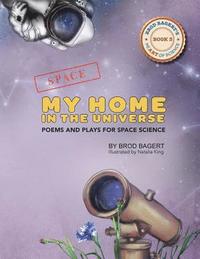 bokomslag My Home in the Universe: Poems and Plays for Space Science