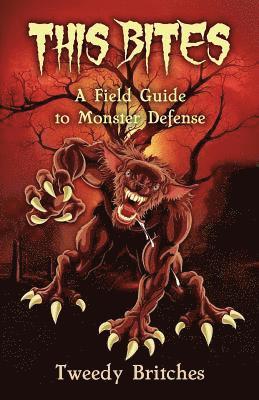 This Bites: A Field Guide to Monster Defense