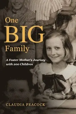 Claudia Peacock - One BIG Family: A Foster Mother's Journey with 200 Children, Häftad. Tillgänglighet: Lägg i varukorg