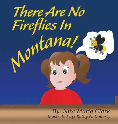 There Are No Fireflies In Montana! 1
