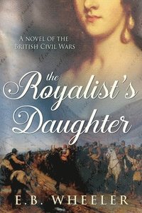 bokomslag The Royalist's Daughter