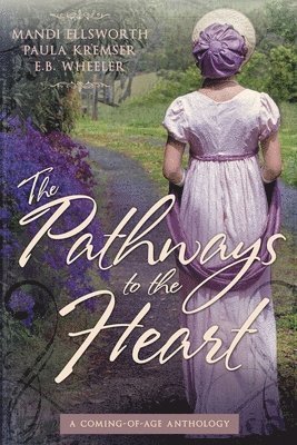 Paula Kremser, Mandi Ellsworth, E B Wheeler - Pathways to the Heart, Häftad