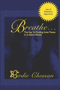 bokomslag Breathe...: The Key to Finding Inner Peace in a Hectic World
