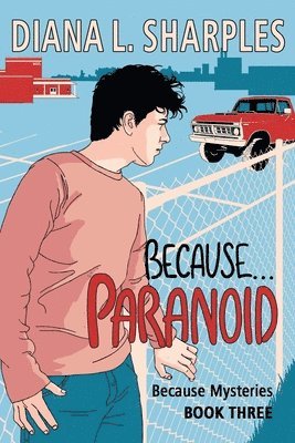 bokomslag Because...Paranoid: Because Mysteries Book Three