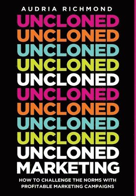 Audria Richmond - UnCloned Marketing, Inbunden