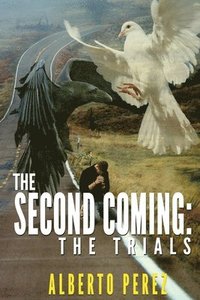 bokomslag The Second Coming: The Trials