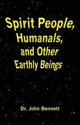 bokomslag Spirit People, Humanals, and Other Earthly Beings