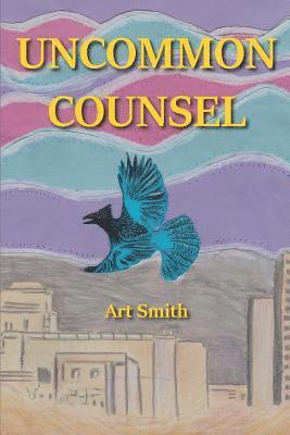 Art Smith - Uncommon Counsel, Häftad