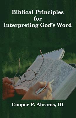 Biblical Principles For Interpreting God's Word 1