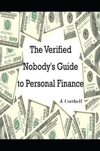 bokomslag The Verified Nobody's Brief Guide to Personal Finance