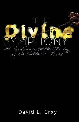 David L Gray, David L. Gray - Divine Symphony, Häftad