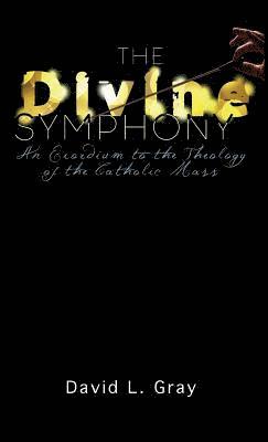 David L Gray, David L. Gray - Divine Symphony, Inbunden