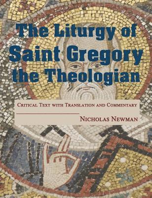 Nicholas Newman - Liturgy of Saint Gregory the Theologian, Inbunden