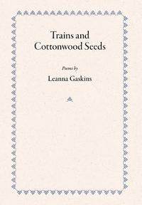 bokomslag Trains and Cottonwood Seeds: Poems