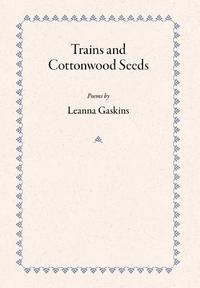 bokomslag Trains and Cottonwood Seeds: Poems