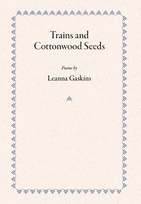 bokomslag Trains and Cottonwood Seeds: Poems