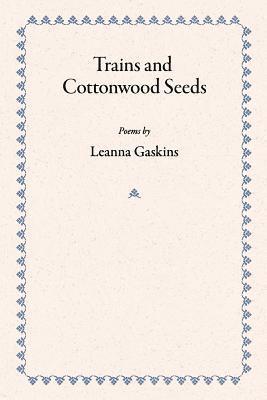 bokomslag Trains and Cottonwood Seeds: Poems