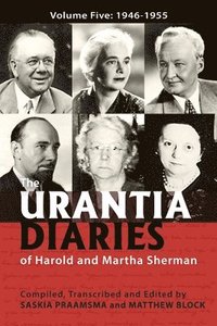 bokomslag The Urantia Diaries of Harold and Martha Sherman: Volume Five: 1946-1955
