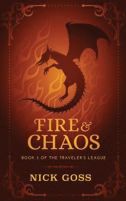 bokomslag Fire and Chaos: Book 3 of the Traveler's League