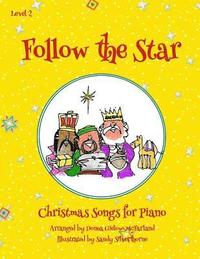 bokomslag Follow the Star Christmas Songs for Piano: Level 2