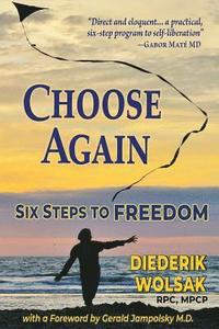bokomslag Choose Again: Six Steps to Freedom