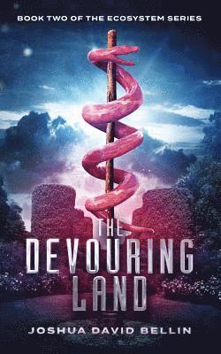 Joshua David Bellin - The Devouring Land, Häftad