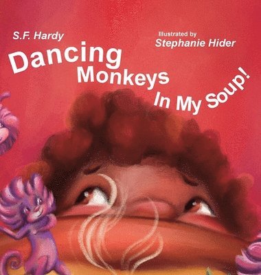 S F Hardy - Dancing Monkeys in My Soup, Inbunden