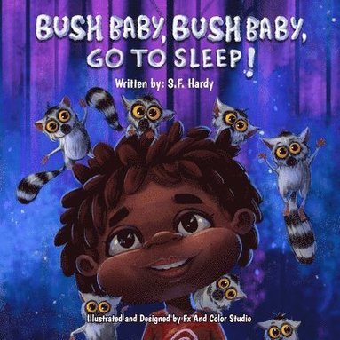 S F Hardy - Bush Baby, Bush Baby, Go to Sleep!, Häftad