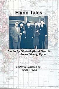 bokomslag Flynn Tales: Stories by Elizabeth (Bess) Flynn & James (Jimmy) Flynn