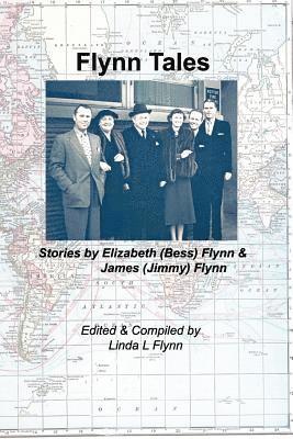 Flynn Tales: Stories by Elizabeth (Bess) Flynn & James (Jimmy) Flynn 1
