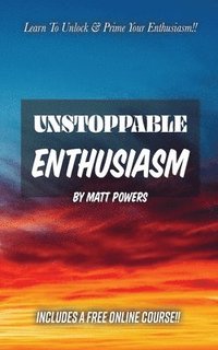 bokomslag Unstoppable Enthusiasm