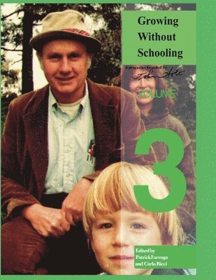Holt C John, Carlo Ricci, Farenga L Patrick, Holt C. John - Growing Without Schooling, Häftad