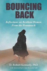 bokomslag Bouncing Back: Reflections on Resilient Women From the Pentateuch