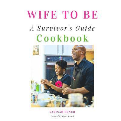 Wife to Be: A Survivor's Guide Cookbook 1