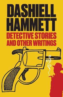 Dashiell Hammett - Detective Stories and Other Writings, Häftad