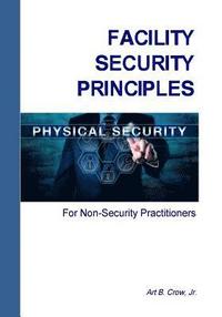 bokomslag Facility Security Principles for Non-Security Practitioners