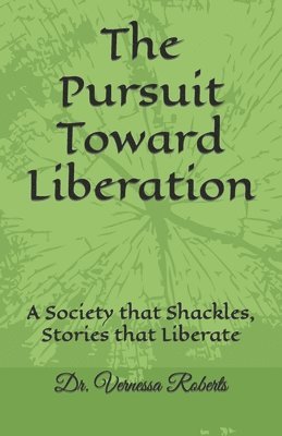 Vernessa Roberts - Pursuit Toward Liberation, Häftad