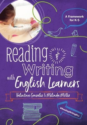 bokomslag Reading & Writing with English Learners: A Framework for K-5: A Framework for K-