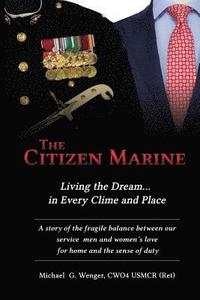 bokomslag The Citizen Marine: Living the Dream...in Every Clime and Place