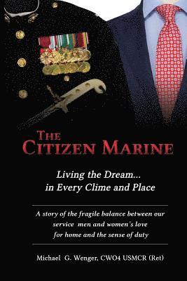 The Citizen Marine: Living the Dream...in Every Clime and Place 1