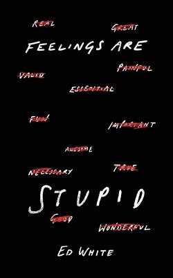 Feelings Are Stupid 1