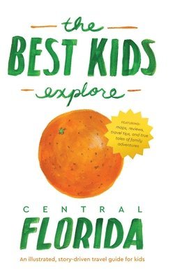 Joshua D Best - Best Kids Explore Central Florida, Inbunden
